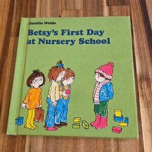 Betsy's First Day at Nursery School: 1976 1st edition